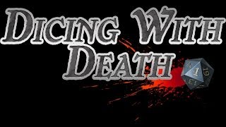 Dicing with Death 021 Part 1 [upl. by Clementia]