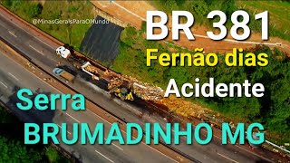 BR 381 RODOVIA FERNÃO DIAS ACIDENTE SERRA DE BRUMADINHO MINAS GERAIS BRASIL [upl. by Kramer]