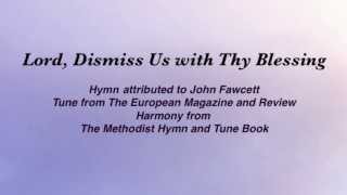 Lord Dismiss Us with Thy Blessing United Methodist Hymnal 671 [upl. by Naida293]