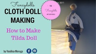 CLOTH DOLL MAKING How To Make a cloth doll Tilda [upl. by Skerl575]