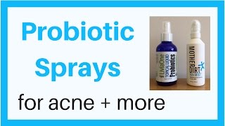 Probiotic Skin Sprays for Acne and More [upl. by Ecinerev]