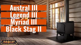 DROLET  Austral III  Legend III  Myriad III  Black Stag II Wood Stoves [upl. by Robbert526]