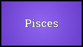 Pisces Meaning [upl. by Cotter854]