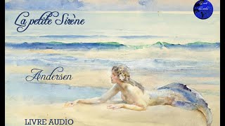 La petite sirène  Les contes d Andersen Livre Audio [upl. by Voleta]