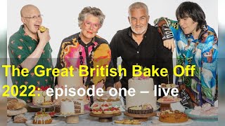 The Great British Bake Off 2022 episode one – live [upl. by Eelyam]