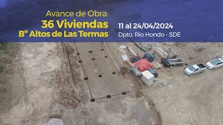 Avance de Obra 36 Viviendas en Termas 11 al 24042024 [upl. by Jumbala497]