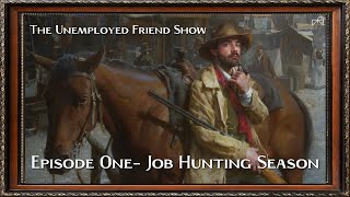 The Unemployed Friend Show  Episode 1 Job Hunting Season [upl. by Marchall]