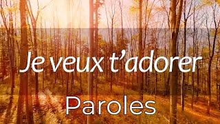 InterVocal  Je veux t’adorer  Paroles [upl. by Luaped]