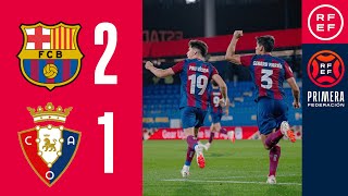 Resumen PrimeraFederación  FC Barcelona Atlètic 21 Club Atlético Osasuna B  Jornada 10 Grupo 1 [upl. by Anaeed287]