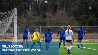 Girls Soccer vs LSA [upl. by Cowey583]