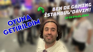 OYUNA GETİRİLDİM  GAMİNG İSTANBUL 2024 [upl. by Wedurn546]