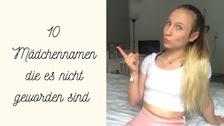 10 Mädchennamen die es nicht geworden sind  Mädchennamen Favoriten [upl. by Eulau53]