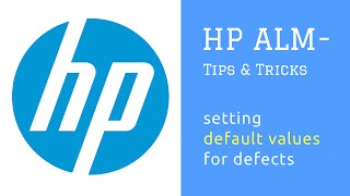 HP ALM Quality Center  Tips and Tricks  Setting Default Values For Defects [upl. by Suki554]