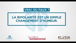 Vrai ou Faux  La bipolarité est un simple changement dhumeur [upl. by Welcome]