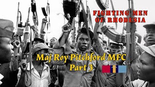 Fighting Men of Rhodesia ep283  Maj Roy Pitchford MFC  Part 3  2 Indep Coy RR Mortar Platoon [upl. by Wehttan]