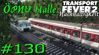 Neues Rollmaterial in Halle und Aschaffenburg  Transport Fever 2 S5 130 Gameplay German Deutsch [upl. by Swetlana]