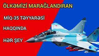 AZƏRBAYCANA TƏKLİF EDİLƏN MİQ35 HAQQINDA HƏR ŞEY [upl. by Ariane193]