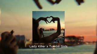 Lady Killers x Tumblr Girls Edit Audio [upl. by Trab]