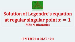 Solution of Legendres equation at regular singular point 𝒙𝟏  ODE  MSc Mathematics [upl. by Ycats]