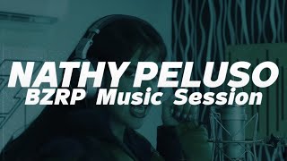 NATHY PELUSO  BZRP Music Sessions 36🔥 LETRA [upl. by Eem]