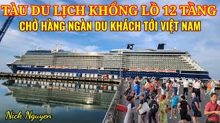 LẦN ĐẦU TIẾP CẬN TÀU KHỔNG LỒ MANG HÀNG NGÀN DU KHÁCH QUỐC TẾ ĐẾN THAM QUAN VIỆT NAM  Nick Nguyen [upl. by Killigrew113]