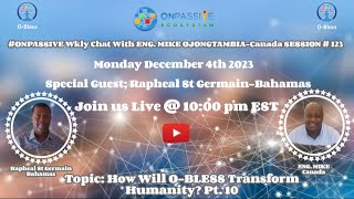 ONPASSIVE Wkly Chat With ENG MIKE OJONGTAMBIACanada SESSION  123 [upl. by Aserat763]