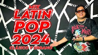 MIX LATIN POP 2024 Clásico Y Urbano 💖🚀  DADDOW DJ Chino Y Nacho Rakim amp KenY Víctor Muñoz [upl. by Earb]