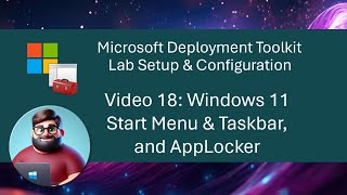 MDT Lab Setup Video 18  Windows 11 Start Menu amp Taskbar and AppLocker [upl. by Anerhs]