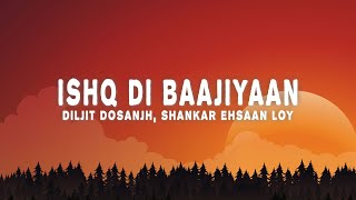 Diljit Dosanjh ShankarEhsaanLoy  Ishq Di Baajiyaan Lyrics [upl. by Atirres]