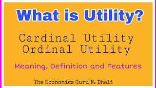 What is Utility l Cardinal Utility and Ordinal Utility l Features of Utility [upl. by Aicilaanna]