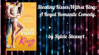 Stealing Kisses With a King A Royal Romantic Comedy [upl. by Kippy]