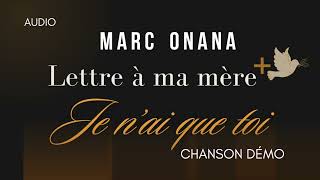 Lettre à ma mère  Je nai que toi  Marc Onana [upl. by Caleb]