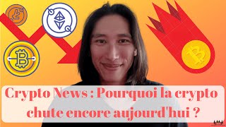 Crypto News  Pourquoi la crypto monnaie chute encore aujourd’hui  🔴 [upl. by Naitsirt]