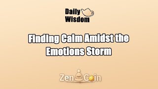 𝐙𝐞𝐧 𝐂𝐨𝐢𝐧 Finding Calm Amidst the Emotions Storm [upl. by Stanzel]