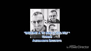 quotINSIEME A TE NON CI STO PIÙquot Cover Alessandro Becchetti [upl. by Migeon891]