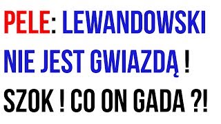 Pele Lewandowski nie jest gwiazdą piłkarską  SZOK [upl. by Aniteb]