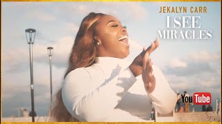 Jekalyn Carr  I SEE MIRACLES  Official Video [upl. by Kristoforo]