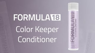 Color Keeper Conditioner  FORMULA 18  Product Knowledge [upl. by Dimah]