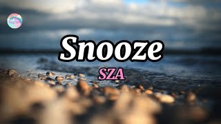 Snooze  SZA  Lyrics [upl. by Ledba]