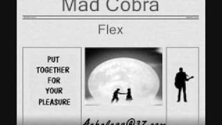 Mad Cobra  Flex [upl. by Adnorrahs]