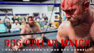 EPIC Dog Collar Match 1 Called Manders Goes To WAR With Mad Dog Connelly [upl. by Reid57]