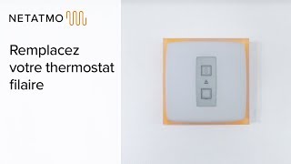 Comment remplacer vousmême votre thermostat filaire  Installation du Thermostat Netatmo [upl. by Yboc]