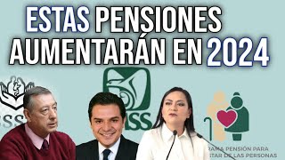 🎉AUMENTO A LA PENSION IMSS ISSSTE Y BIENESTAR EN 2024 ¿CUANTO AUMENTAN [upl. by Ahsuoj431]