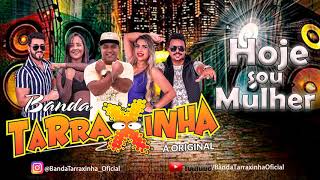 Banda Tarraxinha a original  Hoje sou Mulher [upl. by Yanffit]