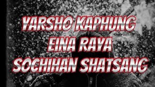 Yarsho Kaphung Eina Raya  Sochihan Shatsang  Tangkhul song lyrics [upl. by Maite]