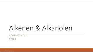 Alkenen amp Alkanolen [upl. by Lidah]