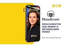 🎙 Mandicast 218 – Medicamentos que inibem o metabolismo ósseo [upl. by Burbank363]