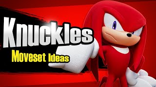 Knuckles Super Smash Bros MOVESET IDEAS [upl. by Herriott]