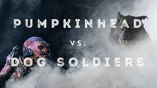 Pumpkinhead vs Dog Soldier  Movie Monster Matchups [upl. by Nnahs]