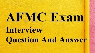 AFMC Exam Interview Question And Answer [upl. by Eimerej]